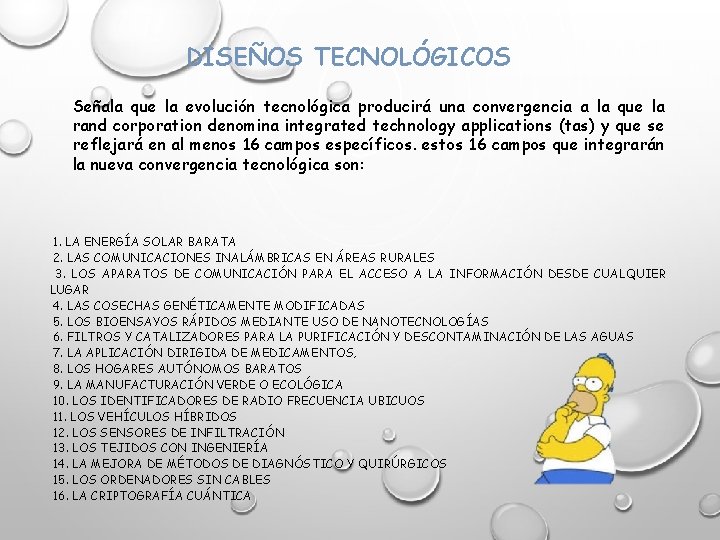 DISEÑOS TECNOLÓGICOS Señala que la evolución tecnológica producirá una convergencia a la que la