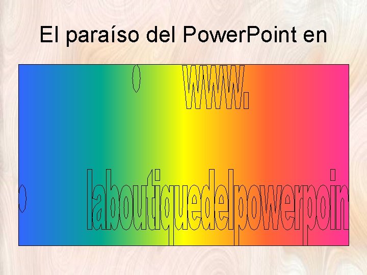 El paraíso del Power. Point en 