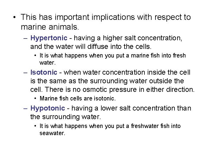  • This has important implications with respect to marine animals. – Hypertonic -