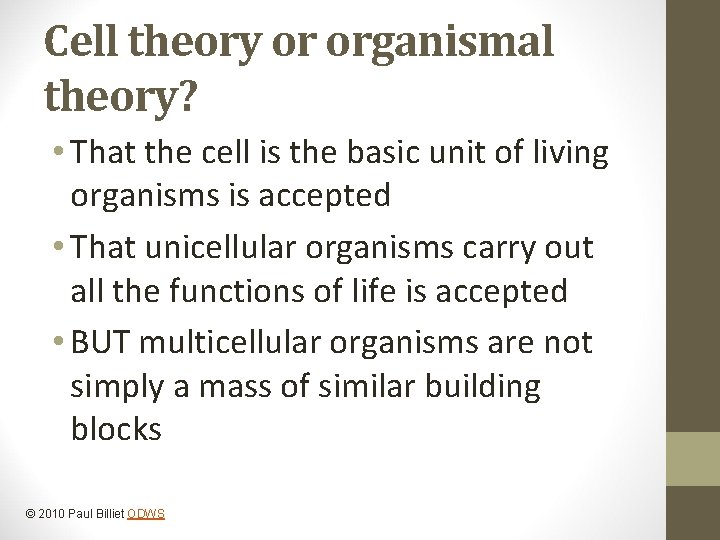 Cell theory or organismal theory? • That the cell is the basic unit of