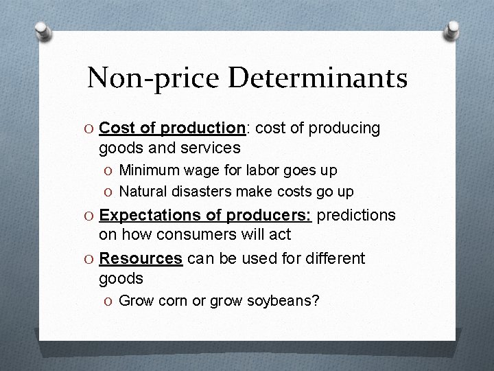 Non-price Determinants O Cost of production: cost of producing goods and services O Minimum