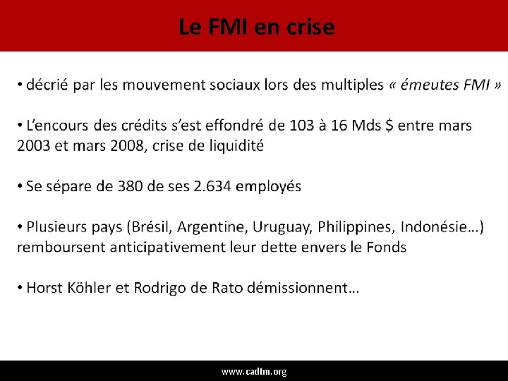 Le FMI en crise www. cadtm. org 