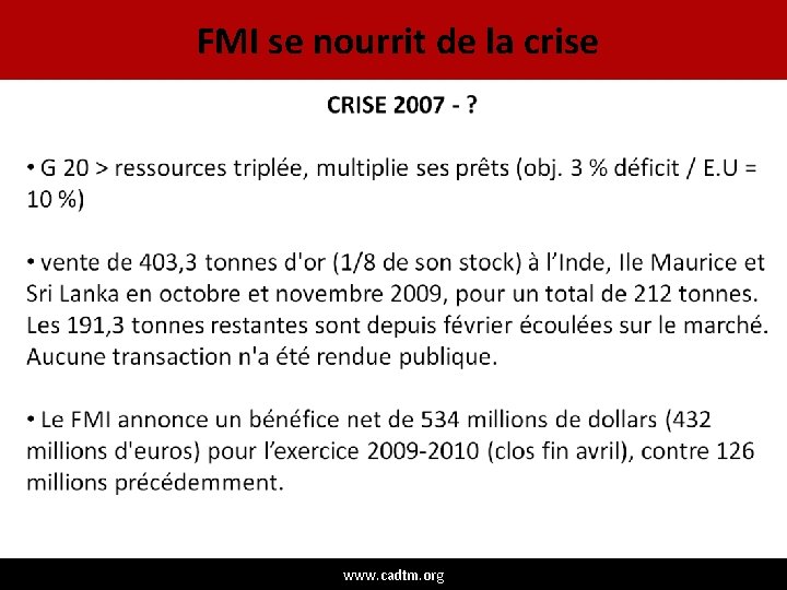 FMI se nourrit de la crise www. cadtm. org 