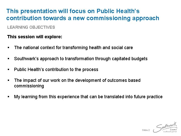 This presentation will focus on Public Health’s contribution towards a new commissioning approach LEARNING