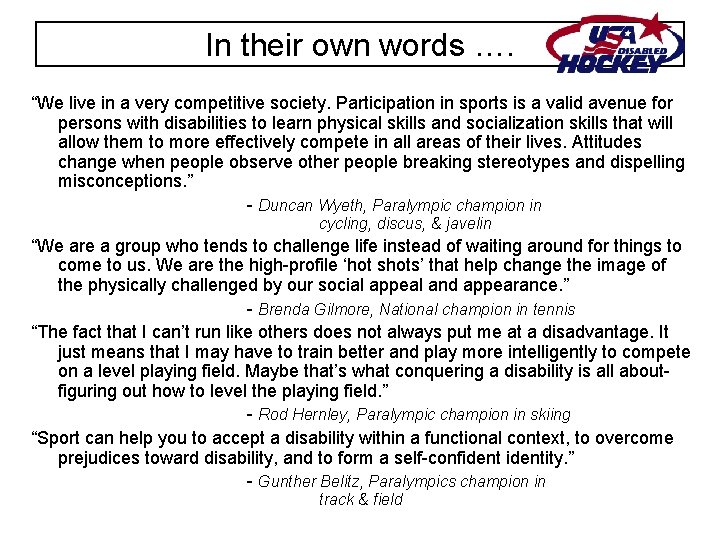 In their own words …. “We live in a very competitive society. Participation in