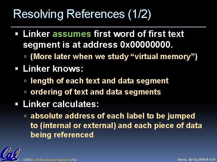Resolving References (1/2) Linker assumes first word of first text segment is at address