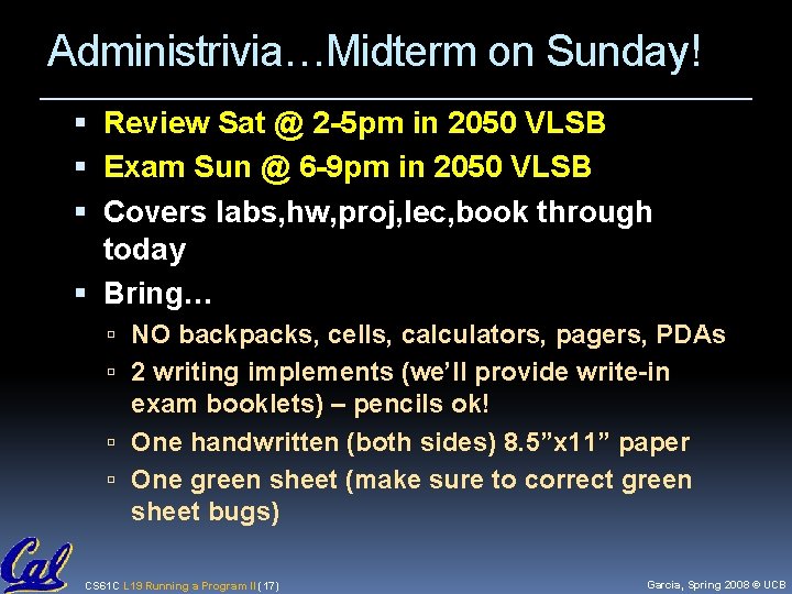 Administrivia…Midterm on Sunday! Review Sat @ 2 -5 pm in 2050 VLSB Exam Sun