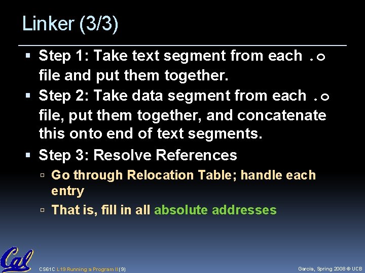 Linker (3/3) Step 1: Take text segment from each. o file and put them
