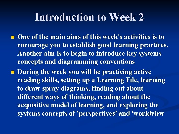 Introduction to Week 2 n n One of the main aims of this week's