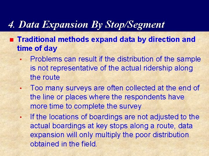 4. Data Expansion By Stop/Segment n Traditional methods expand data by direction and time