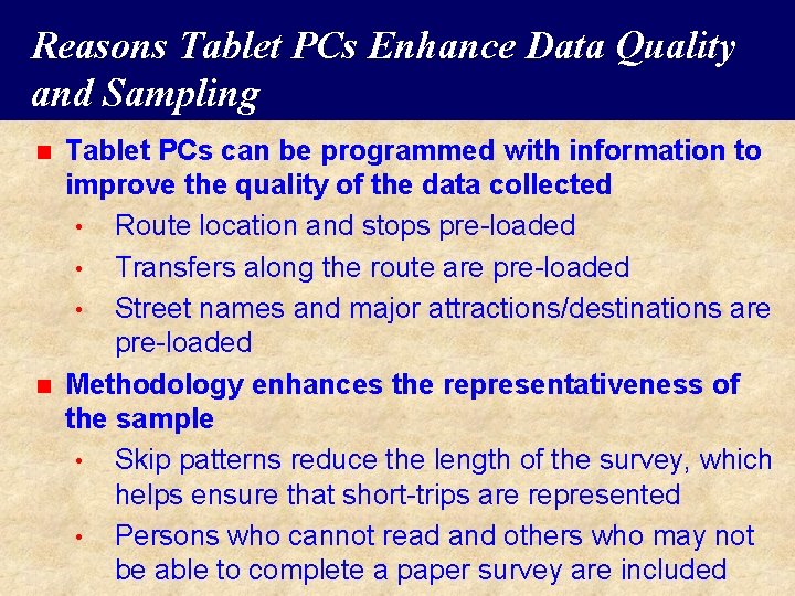 Reasons Tablet PCs Enhance Data Quality and Sampling n n Tablet PCs can be