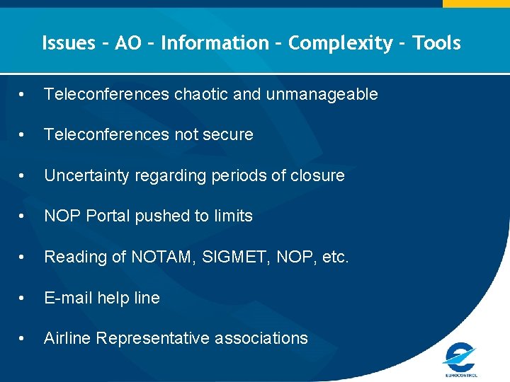 Issues – AO – Information – Complexity - Tools • Teleconferences chaotic and unmanageable