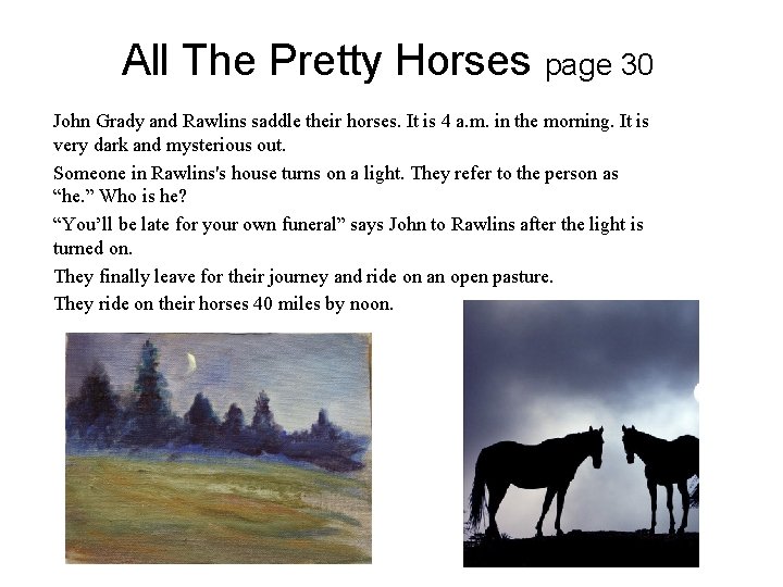All The Pretty Horses page 30 John Grady and Rawlins saddle their horses. It