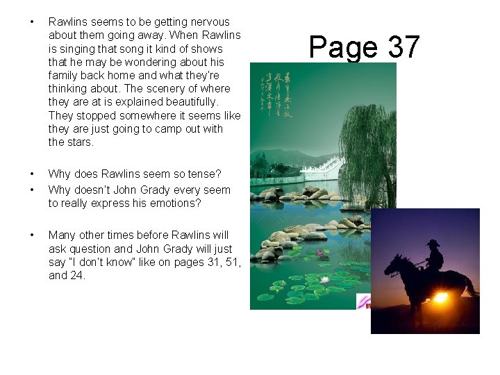  • Rawlins seems to be getting nervous about them going away. When Rawlins