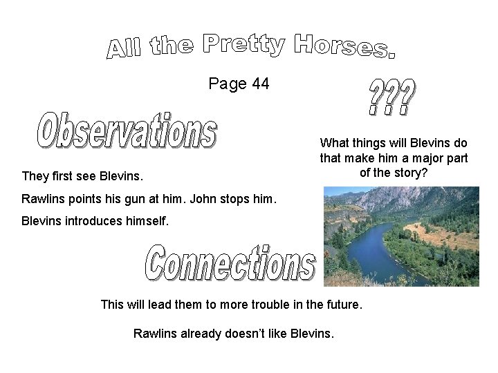 Page 44 They first see Blevins. What things will Blevins do that make him