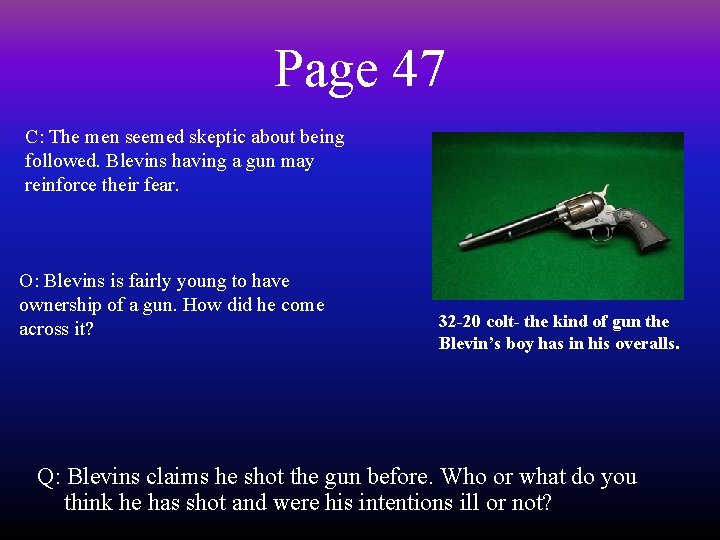 Page 47 C: The men seemed skeptic about being followed. Blevins having a gun