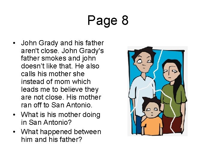 Page 8 • John Grady and his father aren't close. John Grady's father smokes