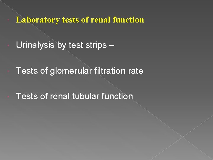  Laboratory tests of renal function Urinalysis by test strips – Tests of glomerular