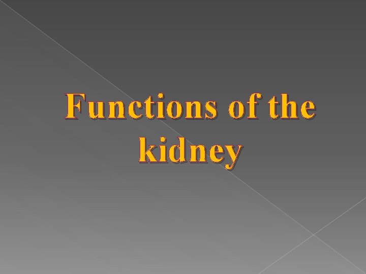 Functions of the kidney 
