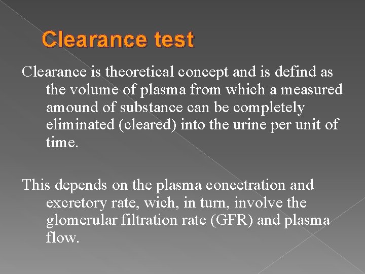 Clearance test Clearance is theoretical concept and is defind as the volume of plasma