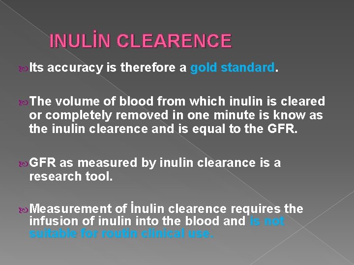 INULİN CLEARENCE Its accuracy is therefore a gold standard. The volume of blood from