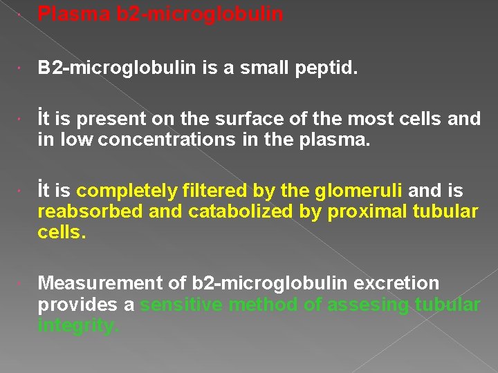  Plasma b 2 -microglobulin B 2 -microglobulin is a small peptid. İt is