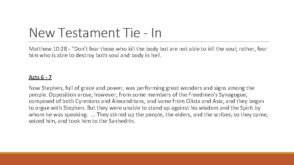 New Testament Tie - In Matthew 10: 28 - "Don't fear those who kill