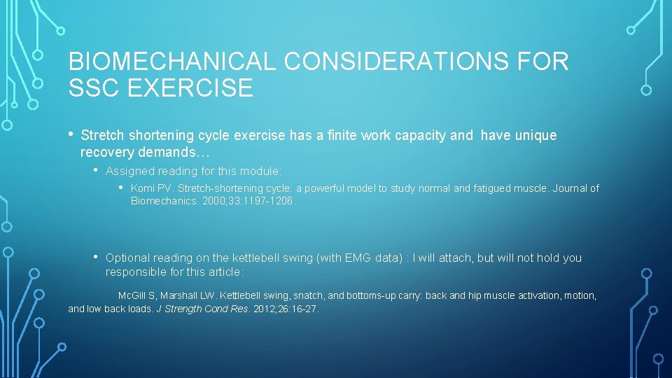 BIOMECHANICAL CONSIDERATIONS FOR SSC EXERCISE • Stretch shortening cycle exercise has a finite work