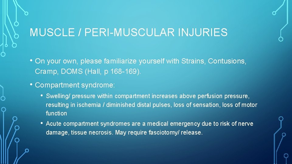 MUSCLE / PERI-MUSCULAR INJURIES • On your own, please familiarize yourself with Strains, Contusions,