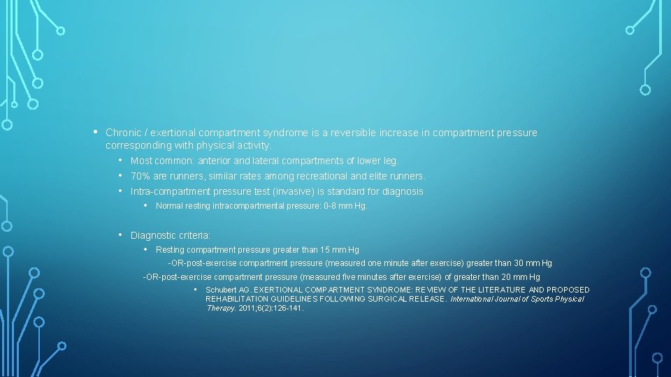  • Chronic / exertional compartment syndrome is a reversible increase in compartment pressure