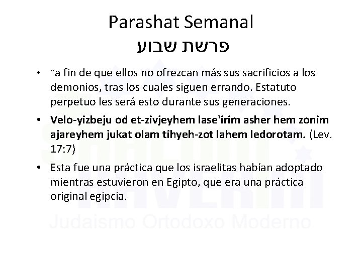 Parashat Semanal פרשת שבוע • “a fin de que ellos no ofrezcan más sus