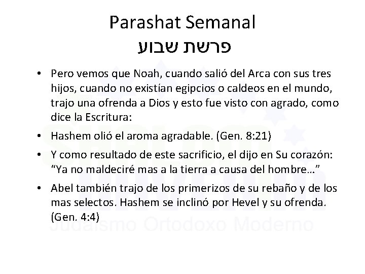 Parashat Semanal פרשת שבוע • Pero vemos que Noah, cuando salió del Arca con