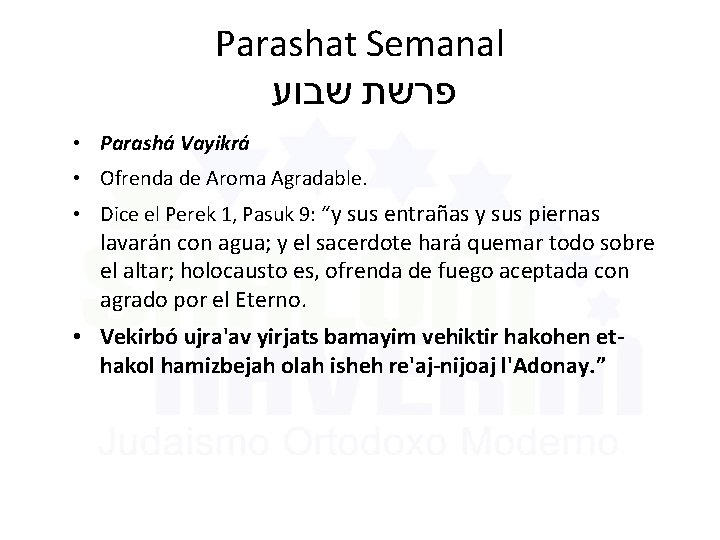 Parashat Semanal פרשת שבוע • Parashá Vayikrá • Ofrenda de Aroma Agradable. • Dice