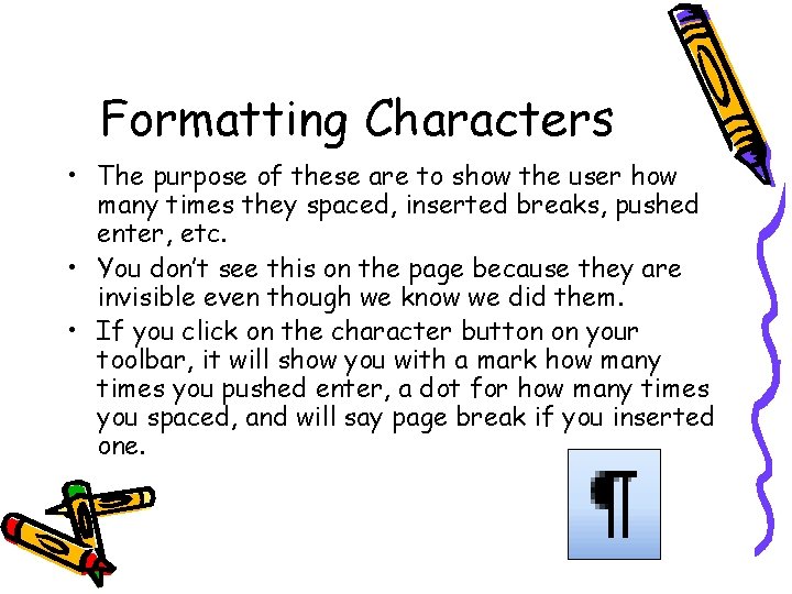 Formatting Characters • The purpose of these are to show the user how many