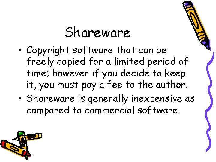Shareware • Copyright software that can be freely copied for a limited period of