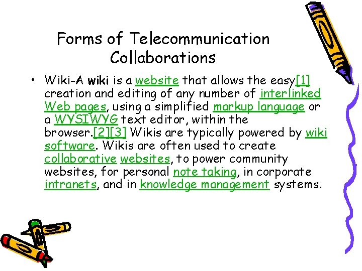 Forms of Telecommunication Collaborations • Wiki-A wiki is a website that allows the easy[1]