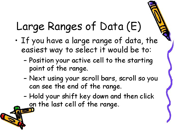 Large Ranges of Data (E) • If you have a large range of data,