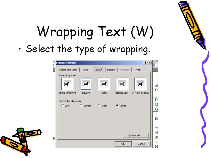 Wrapping Text (W) • Select the type of wrapping. 
