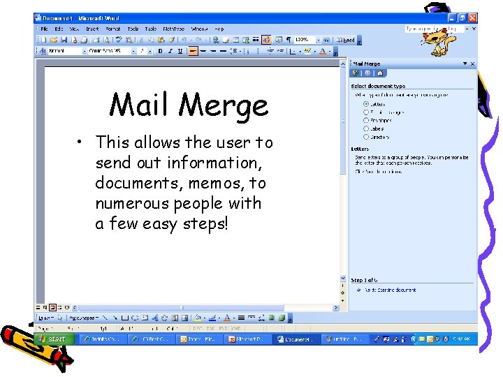 Mail Merge • This allows the user to send out information, documents, memos, to