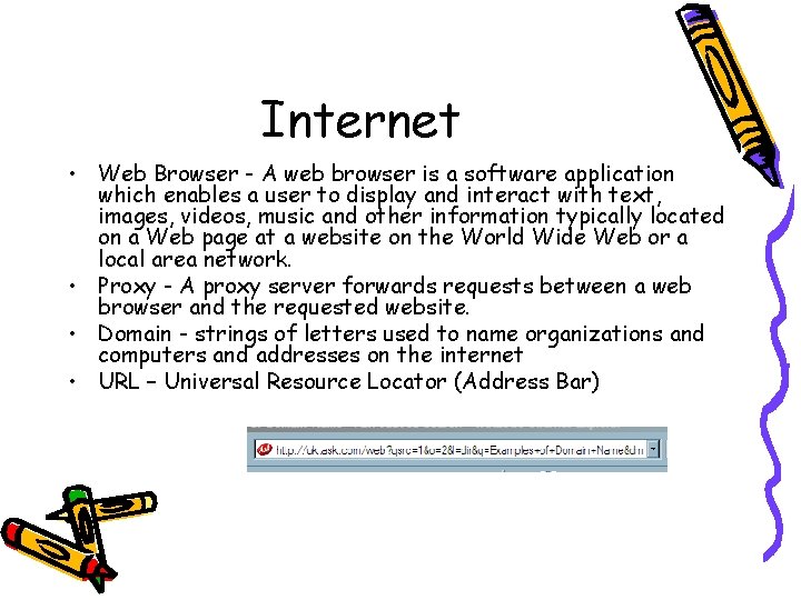 Internet • Web Browser - A web browser is a software application which enables