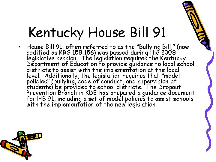 Kentucky House Bill 91 • House Bill 91, often referred to as the “Bullying