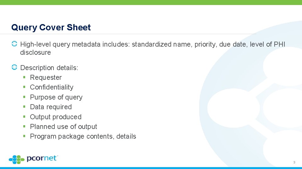 Query Cover Sheet High-level query metadata includes: standardized name, priority, due date, level of