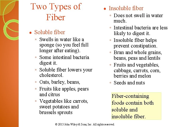 Two Types of Fiber ● Soluble fiber ◦ Swells in water like a sponge