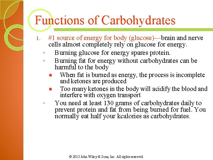 Functions of Carbohydrates 1. #1 source of energy for body (glucose)—brain and nerve cells