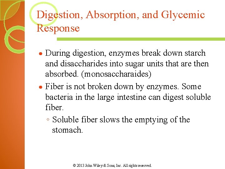 Digestion, Absorption, and Glycemic Response During digestion, enzymes break down starch and disaccharides into