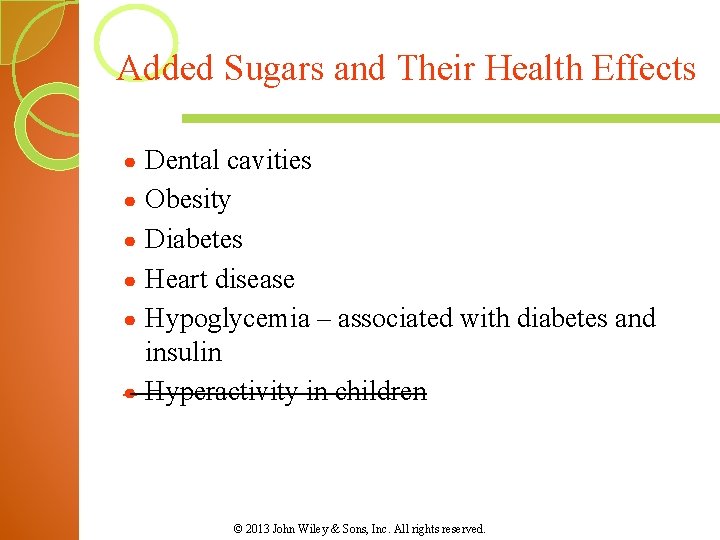 Added Sugars and Their Health Effects ● ● ● Dental cavities Obesity Diabetes Heart