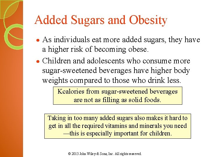 Added Sugars and Obesity As individuals eat more added sugars, they have a higher