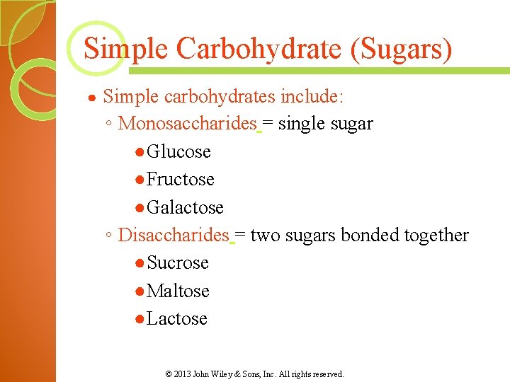 Simple Carbohydrate (Sugars) ● Simple carbohydrates include: ◦ Monosaccharides = single sugar ●Glucose ●Fructose