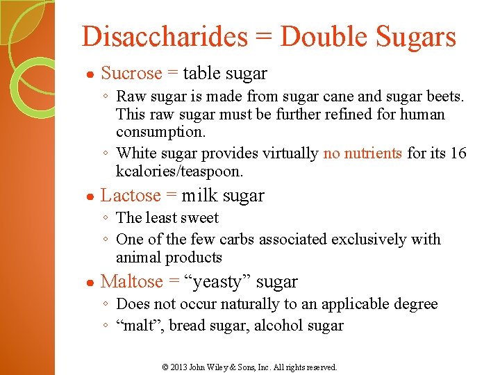 Disaccharides = Double Sugars ● Sucrose = table sugar ◦ Raw sugar is made
