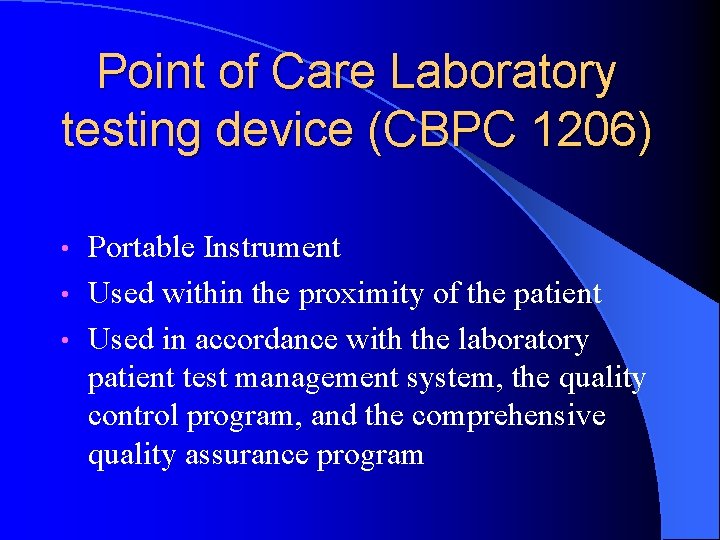 Point of Care Laboratory testing device (CBPC 1206) Portable Instrument • Used within the